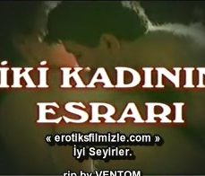İki Kadının Esrarı Türk Erotik Filmi İzle izle